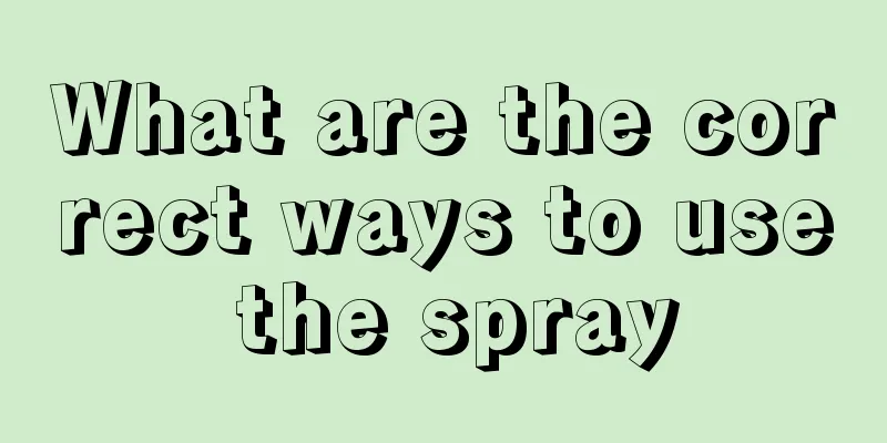 What are the correct ways to use the spray