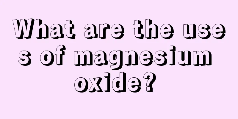 What are the uses of magnesium oxide? 