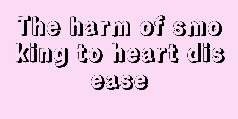 The harm of smoking to heart disease