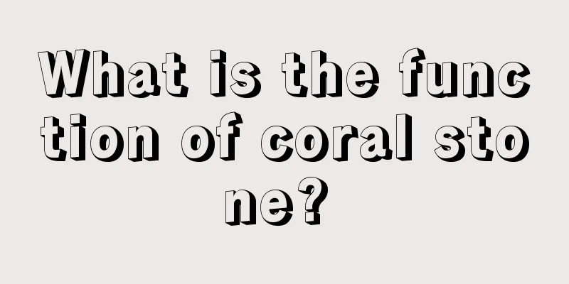 What is the function of coral stone? 