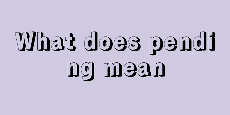 What does pending mean