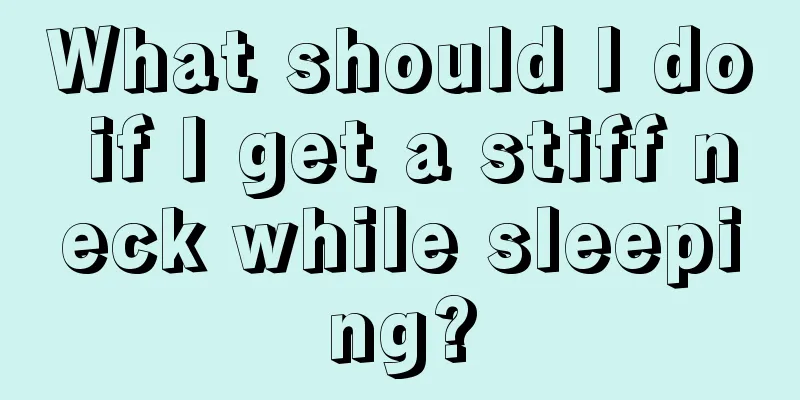 What should I do if I get a stiff neck while sleeping?