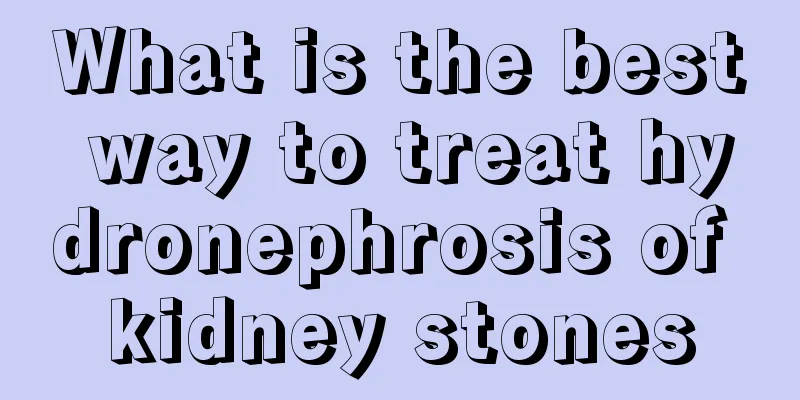 What is the best way to treat hydronephrosis of kidney stones