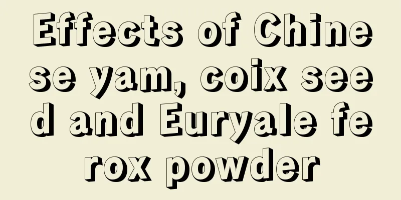 Effects of Chinese yam, coix seed and Euryale ferox powder