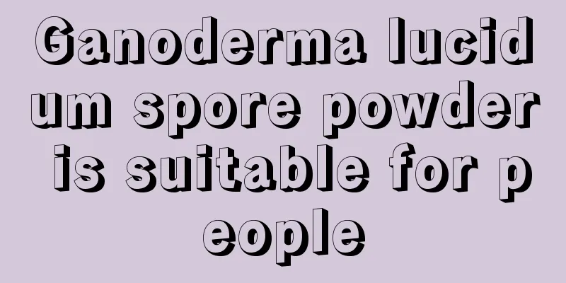 Ganoderma lucidum spore powder is suitable for people