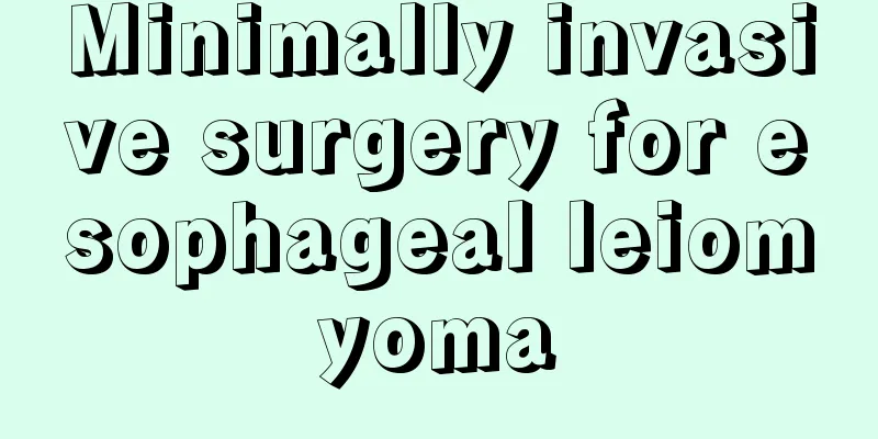 Minimally invasive surgery for esophageal leiomyoma