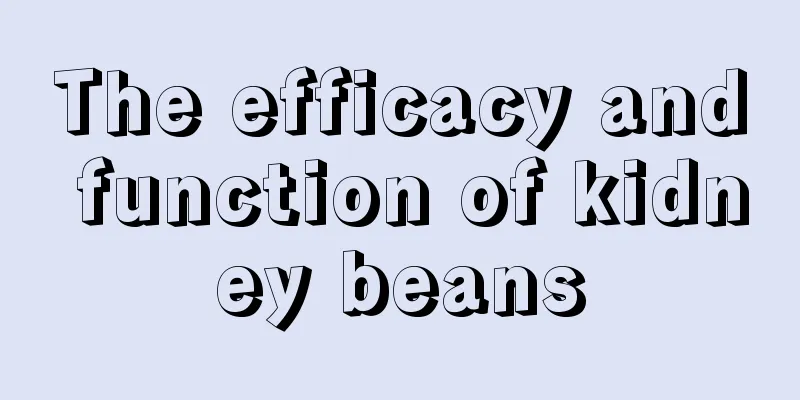 The efficacy and function of kidney beans