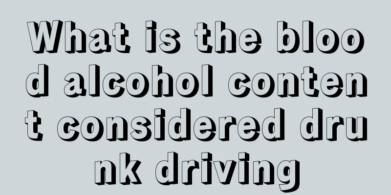 What is the blood alcohol content considered drunk driving