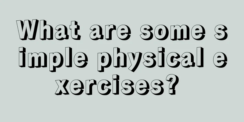 What are some simple physical exercises? 
