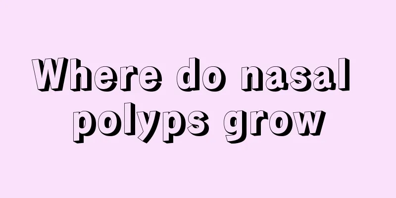 Where do nasal polyps grow
