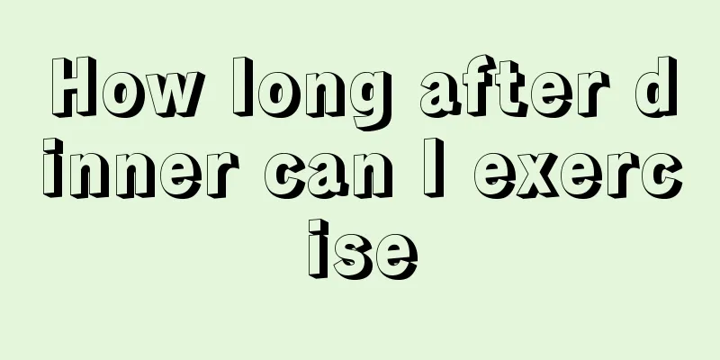 How long after dinner can I exercise
