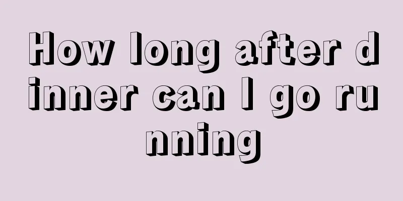 How long after dinner can I go running