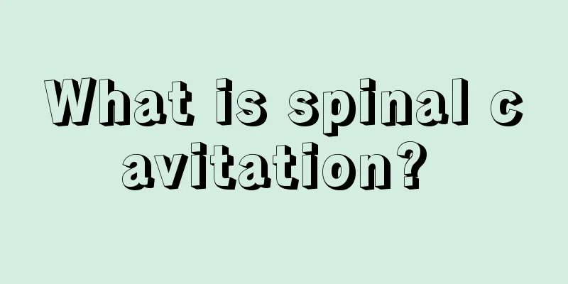 What is spinal cavitation? 