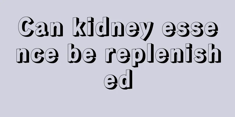 Can kidney essence be replenished