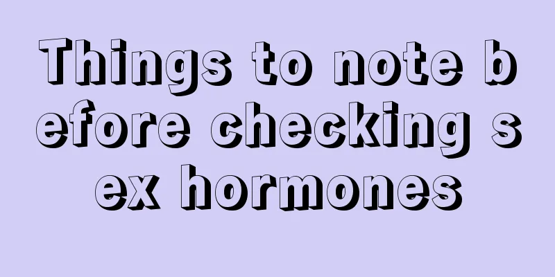 Things to note before checking sex hormones