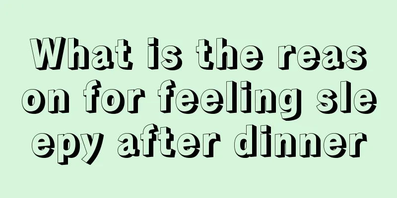 What is the reason for feeling sleepy after dinner