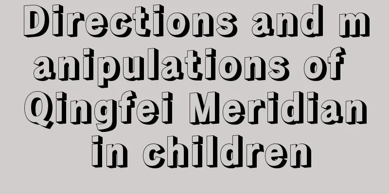 Directions and manipulations of Qingfei Meridian in children