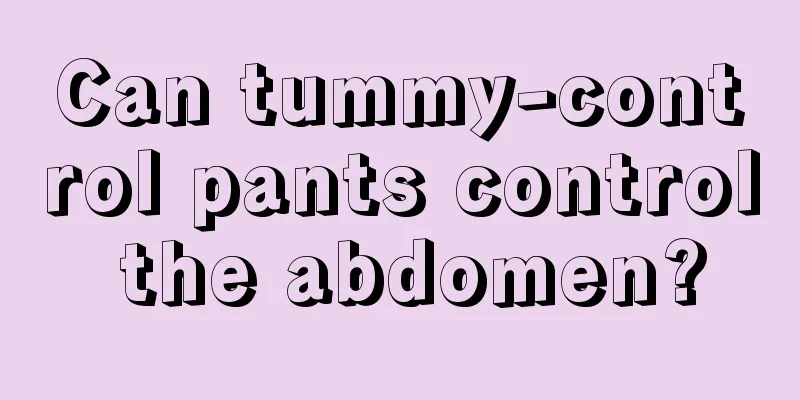 Can tummy-control pants control the abdomen?