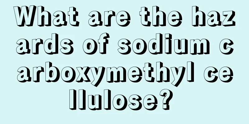 What are the hazards of sodium carboxymethyl cellulose? 