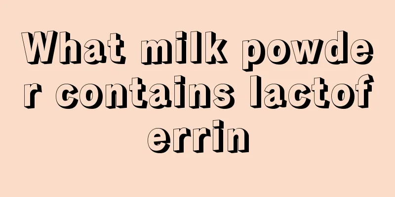 What milk powder contains lactoferrin