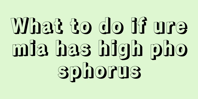 What to do if uremia has high phosphorus