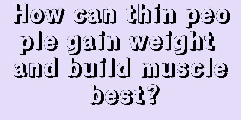 How can thin people gain weight and build muscle best?