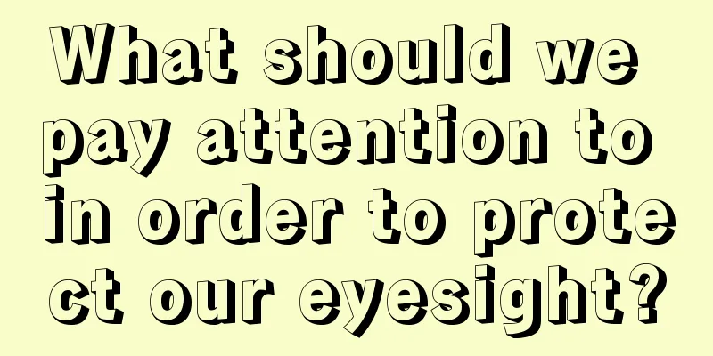 What should we pay attention to in order to protect our eyesight?