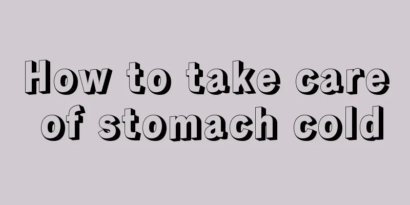 How to take care of stomach cold