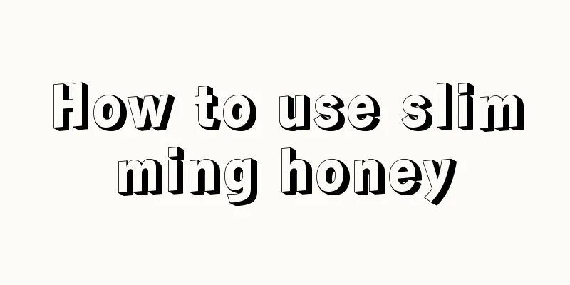 How to use slimming honey