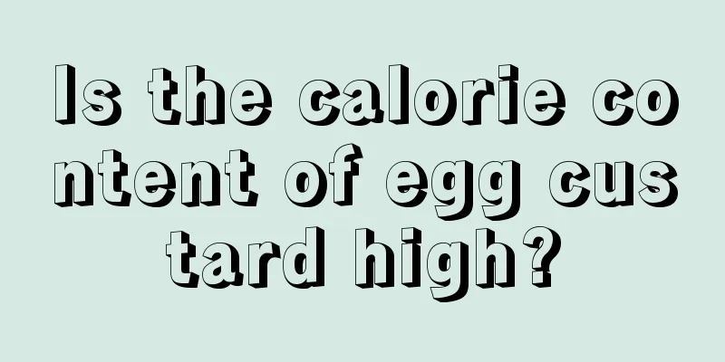 Is the calorie content of egg custard high?