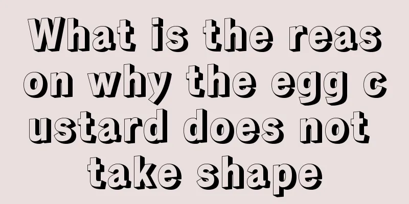 What is the reason why the egg custard does not take shape