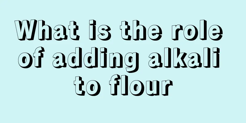 What is the role of adding alkali to flour