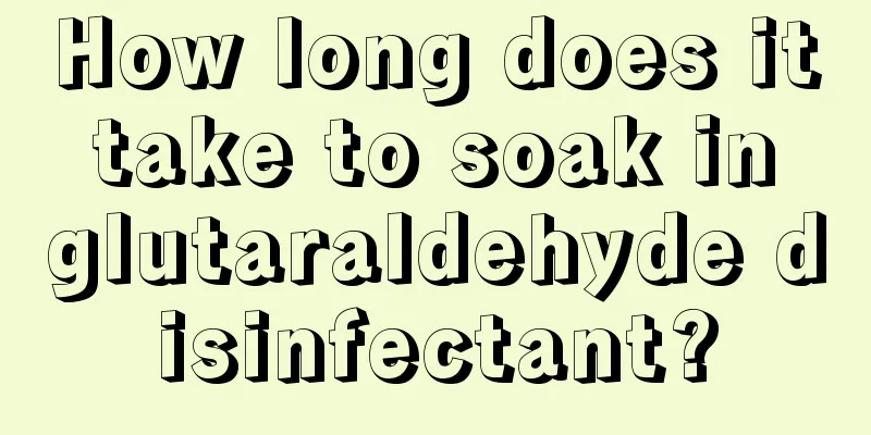 How long does it take to soak in glutaraldehyde disinfectant?