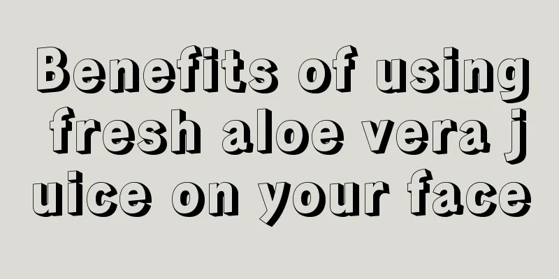 Benefits of using fresh aloe vera juice on your face
