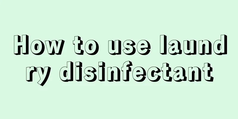 How to use laundry disinfectant
