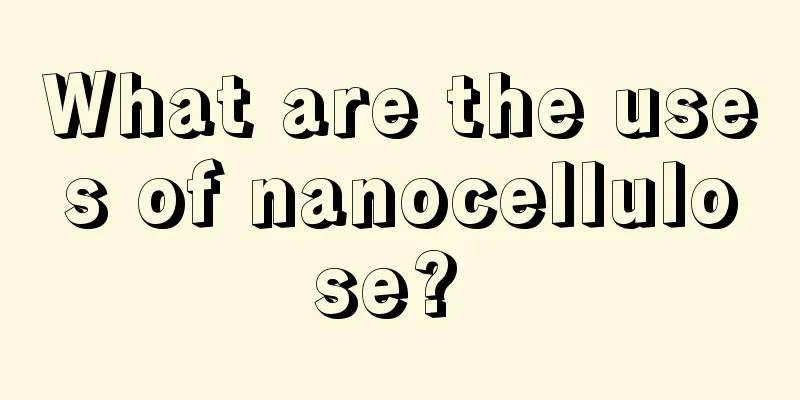 What are the uses of nanocellulose? 