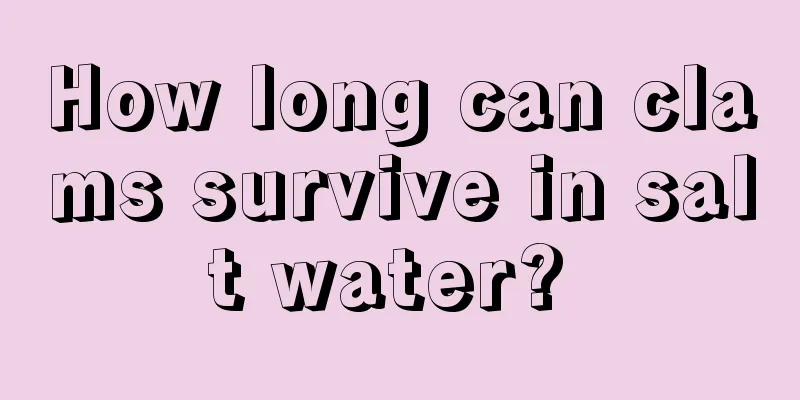 How long can clams survive in salt water? 