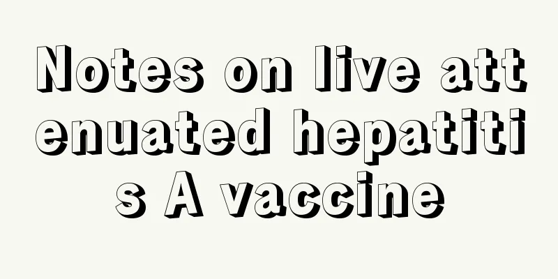 Notes on live attenuated hepatitis A vaccine