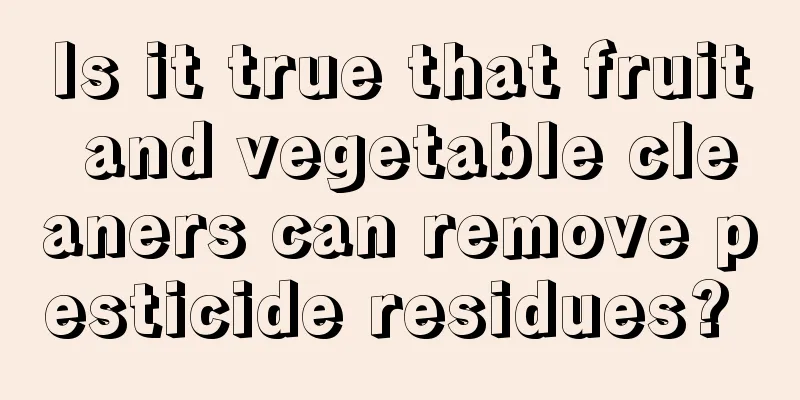 Is it true that fruit and vegetable cleaners can remove pesticide residues? 