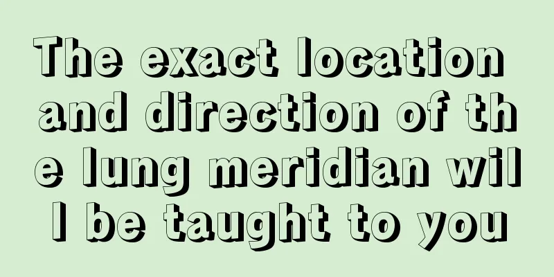 The exact location and direction of the lung meridian will be taught to you