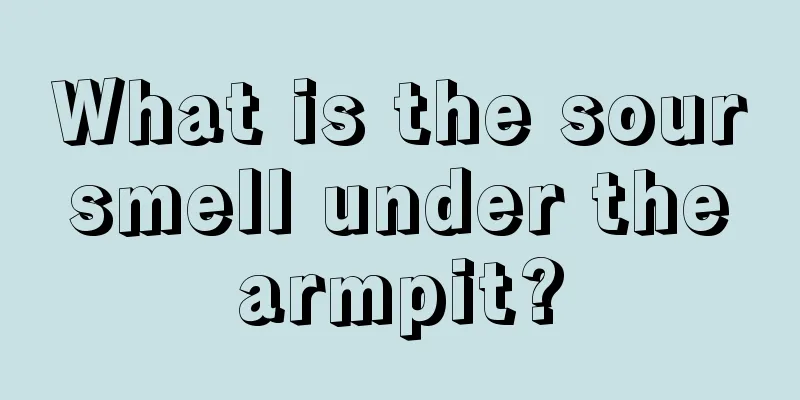 What is the sour smell under the armpit?