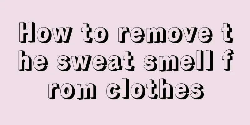 How to remove the sweat smell from clothes