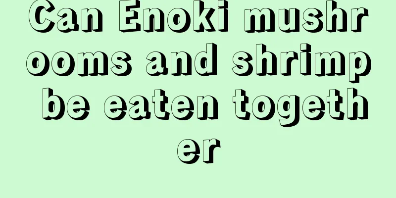 Can Enoki mushrooms and shrimp be eaten together