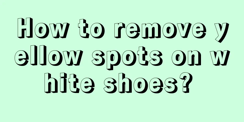 How to remove yellow spots on white shoes? 