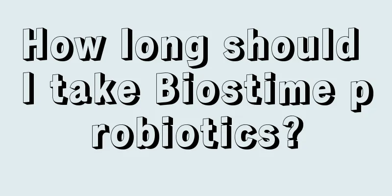 How long should I take Biostime probiotics?