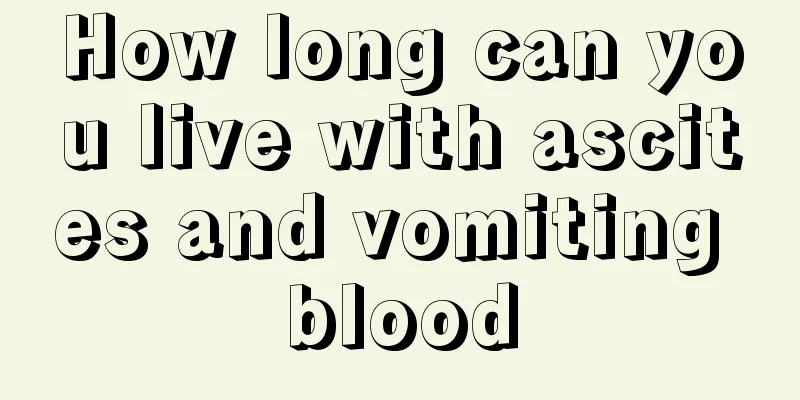 How long can you live with ascites and vomiting blood