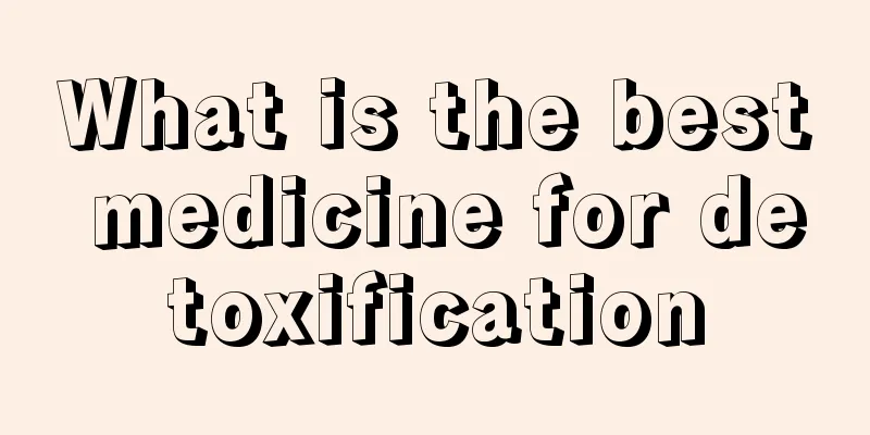 What is the best medicine for detoxification