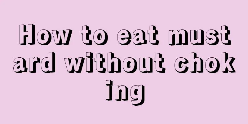 How to eat mustard without choking