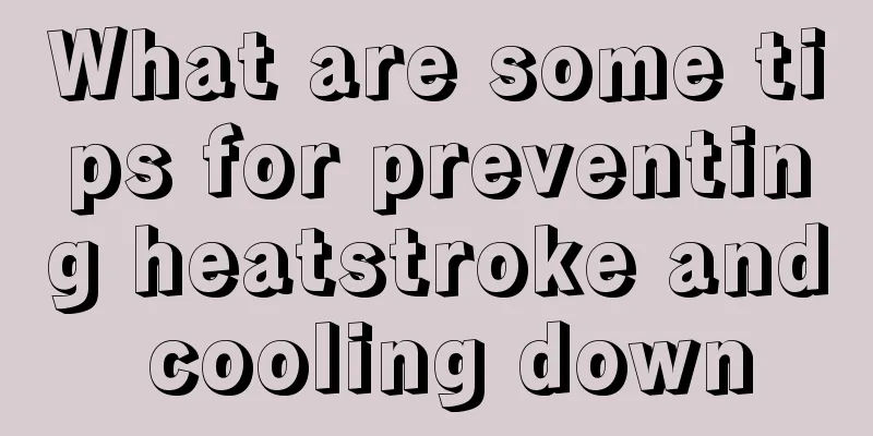 What are some tips for preventing heatstroke and cooling down