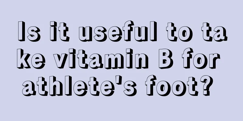 Is it useful to take vitamin B for athlete's foot? 